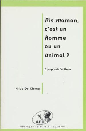 Dis Maman : C'est un homme ou un animal ?