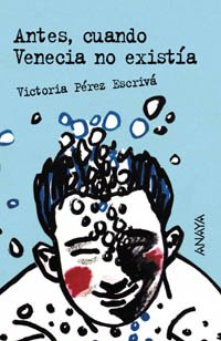 Antes, cuando Venecia no existía (Libros Para Jóvenes - Leer Y Pensar)