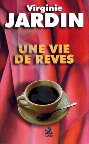 Une vie de rêves