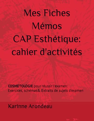 Mes fiches mémos CAP Esthétique: Cosmétologie