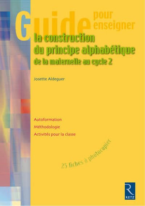 Guide pour enseigner la construction du principe alphabétique