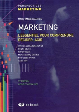 Marketing: L'essentiel pour comprendre, décider, agir