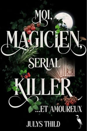 Moi magicien serial killer et amoureux