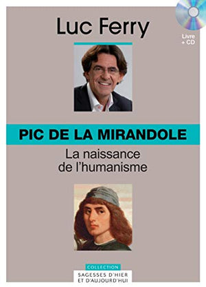 PIC DE LA MIRANDOLE. LA NAISSANCE DE L'HUMANISME. VOLUME 6