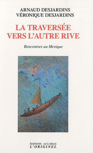 La traversée vers l'autre rive: Rencontres au Mexique