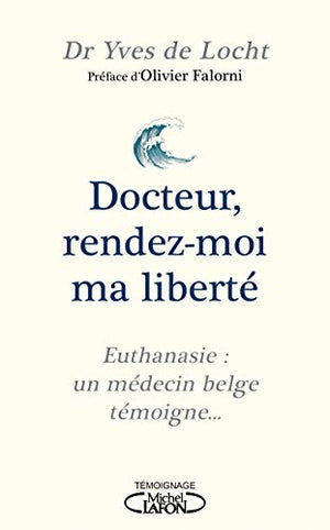 Docteur, rendez-moi ma liberté