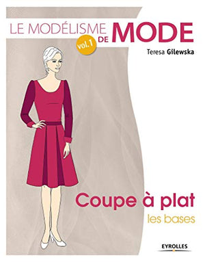 Le modélisme de mode, Tome 1 : Coupe à plat, les bases