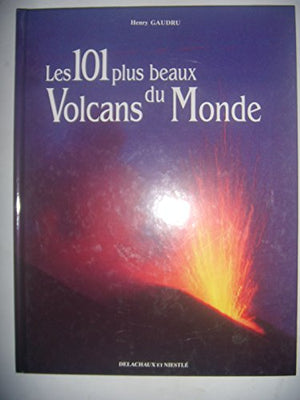 Les 101 plus beaux volcans du monde