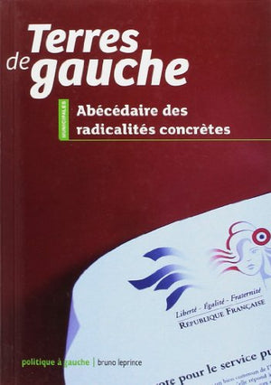 Terres de gauche: Abécédaire des radicalités concrètes