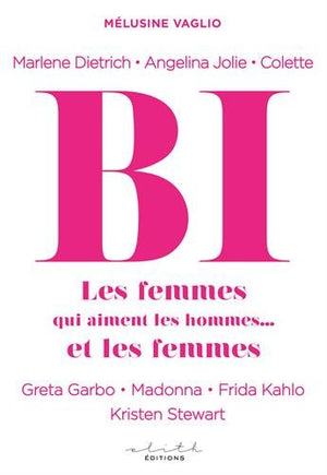 Bi : Les femmes qui aiment les hommes... et les femmes