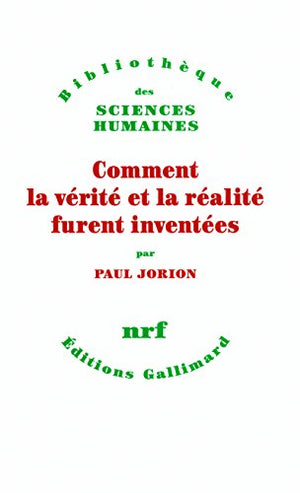 Comment la vérité et la réalité furent inventées