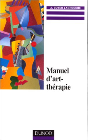 Manuel D'Art-Therapie. 2eme Edition