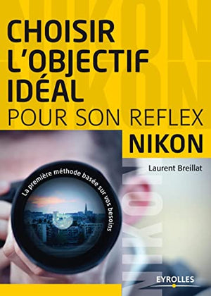 Choisir l'objectif idéal pour son reflex Nikon