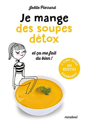 Je mange des soupes détox et ça me fait du bien