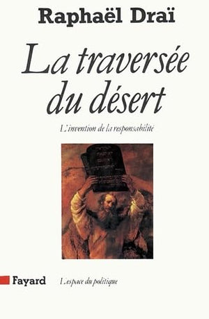 LA TRAVERSEE DU DESERT. L'invention de la responsabilité