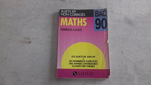 Maths terminales A B D D' sujets 89 non corrigés