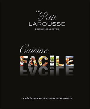 Petit Larousse cuisine facile