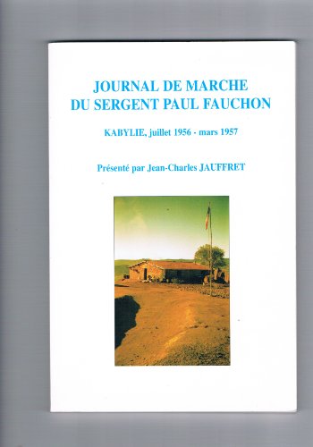 Journal de marche du sergent Paul Fauchon : Kabylie, juillet 1956-mars 1957