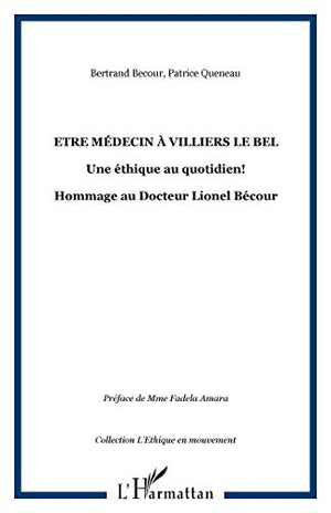 Etre médecin à Villiers-le-Bel, Une éthique au quotidien!