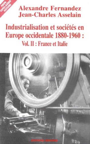 Industrialisation et sociétés en Europe occidentale 1880-1960. Volume 2, France et Italie