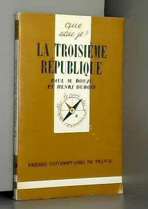 La Troisième République, 1870-1940 - Que sais-je ? N° 520