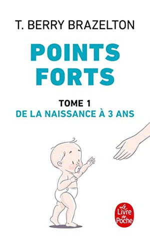 Points forts, Tome 1: De la naissance a 3 ans