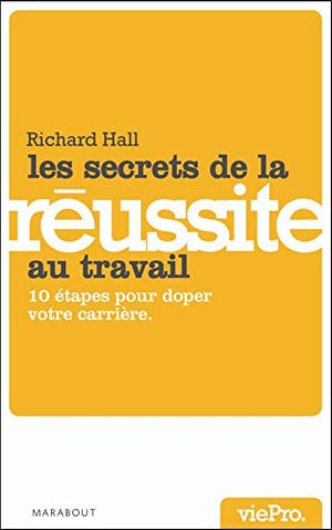 Les secrets de la réussite au travail