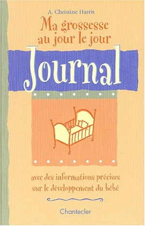 Ma grossesse au jour le jour. Journal