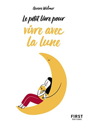 Le Petit Livre pour bien vivre avec la Lune