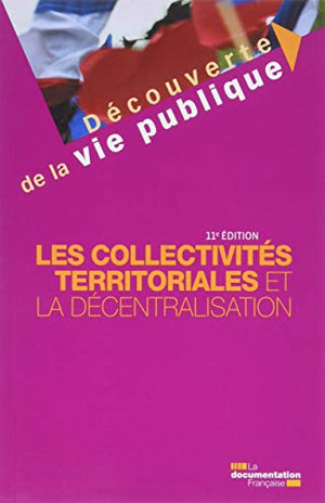 Les collectivités territoriales et la décentralisation