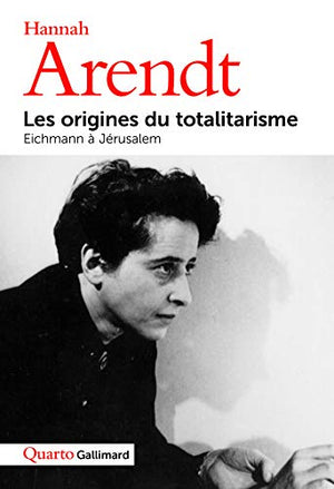 Les origines du totalitarisme - Eichmann à Jérusalem