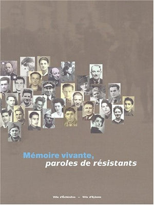 Memoire vivante, paroles de resistants