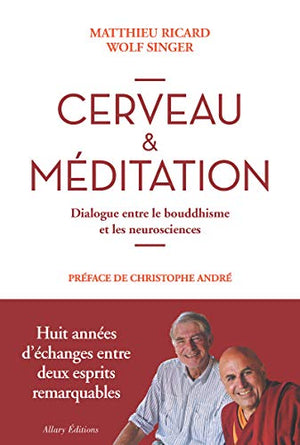 Cerveau & méditation. Dialogue entre le bouddhisme et les neurosciences