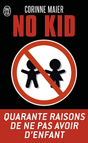 No Kid: Quarante raisons de ne pas avoir d'enfant