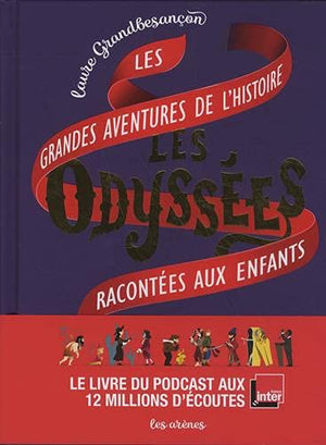 Les Odyssées - Les grandes aventures de l'histoire racontées aux enfants