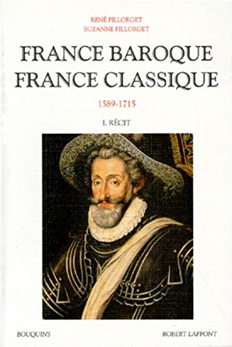France baroque, France classique - Tome 1: 1589-1715 Récit (01)
