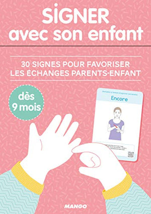 Signer avec son enfant : 30 signes pour favoriser les échanges parents-enfant dès 6 mois