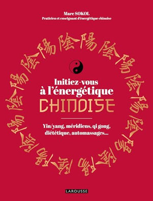 Initiez-vous à l'énergétique chinoise !