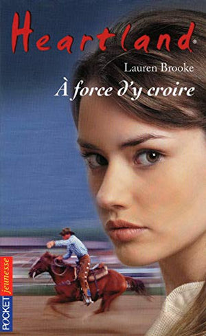 Heartland : A force d'y croire