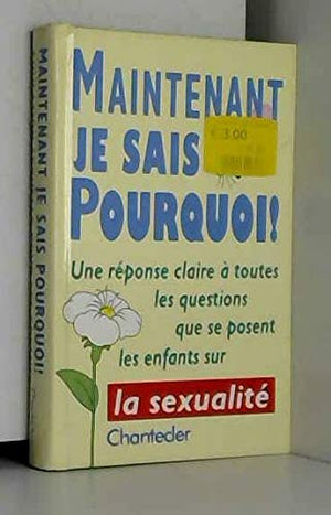 Maintenant je sais pourquoi! La sexualité