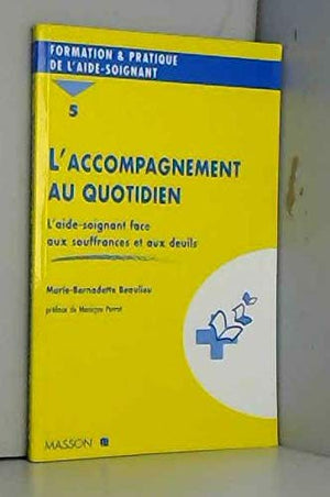 L'accompagnement au quotidien : l'aide-soignant face aux souffrances et aux deuils