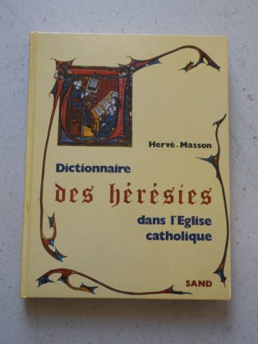 Dictionnaire des heresies dans l'eglise catholique