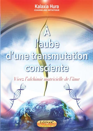 À l'aube d'une transmutation consciente