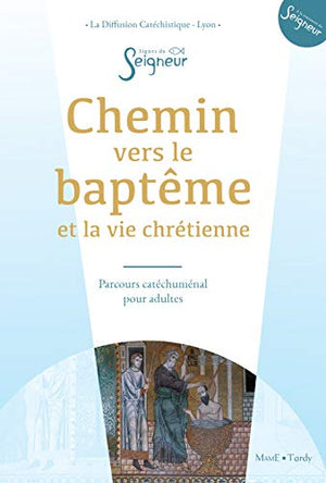 Chemin vers le baptême - adulte - doc catéchumène