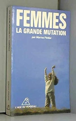 Femmes / la grande mutation