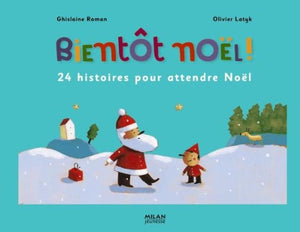 Bientôt Noël !: 24 histoires pour attendre Noël