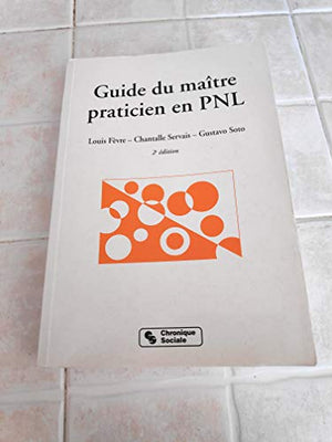 Guide du maître praticien en PNL