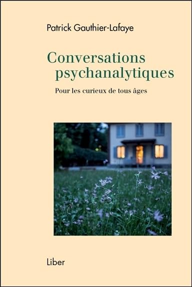 Conversations psychanalytiques - Pour les curieux de tous âges