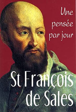 St Francois de Sales : une pensée par jour