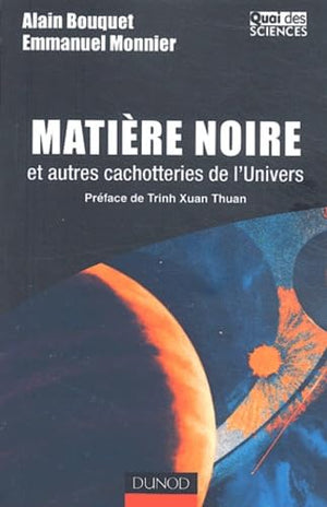 Matière noire et autres cachotteries de l'Univers